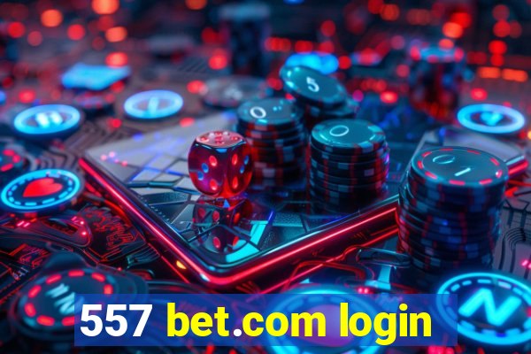 557 bet.com login