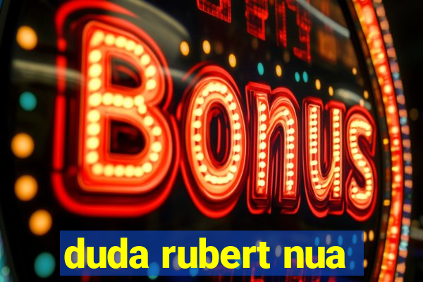 duda rubert nua