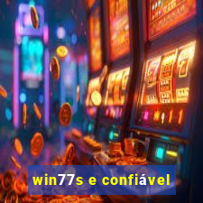 win77s e confiável