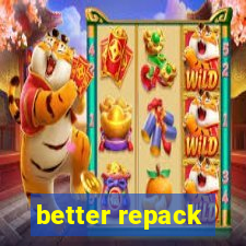 better repack