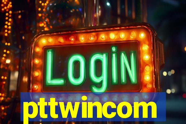 pttwincom