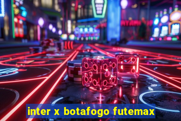 inter x botafogo futemax