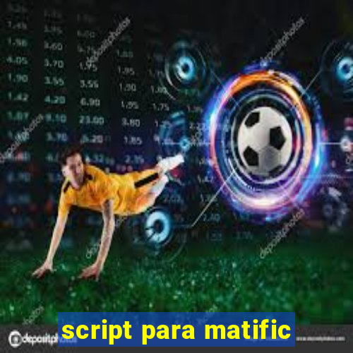 script para matific