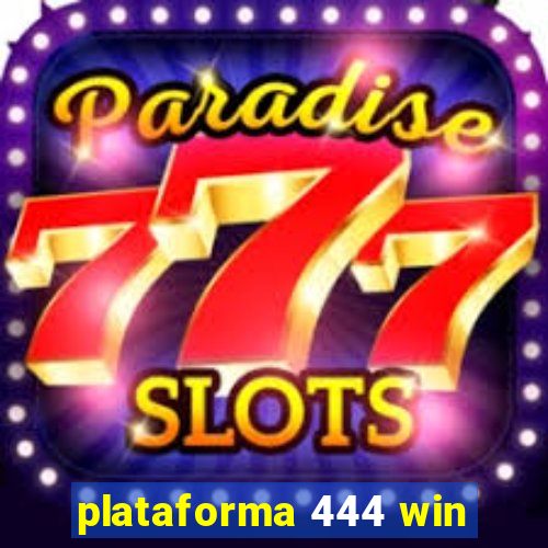 plataforma 444 win