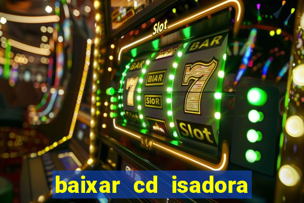 baixar cd isadora pompeo - processo