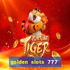 golden slots 777 paga mesmo