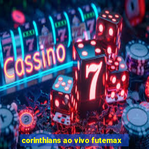 corinthians ao vivo futemax