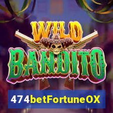 474betFortuneOX