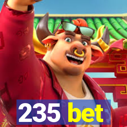 235 bet