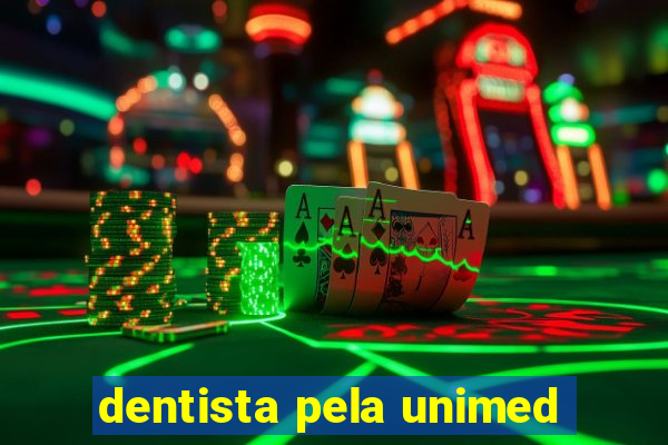 dentista pela unimed