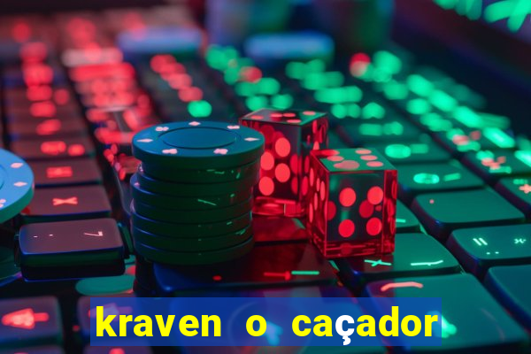 kraven o caçador filme completo dublado online