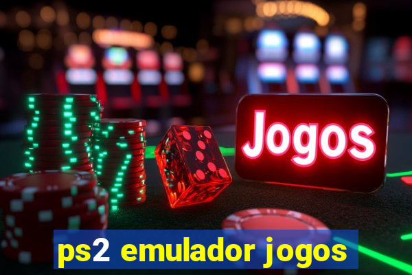 ps2 emulador jogos