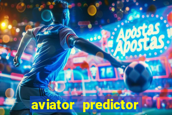 aviator predictor v4.0 apk download