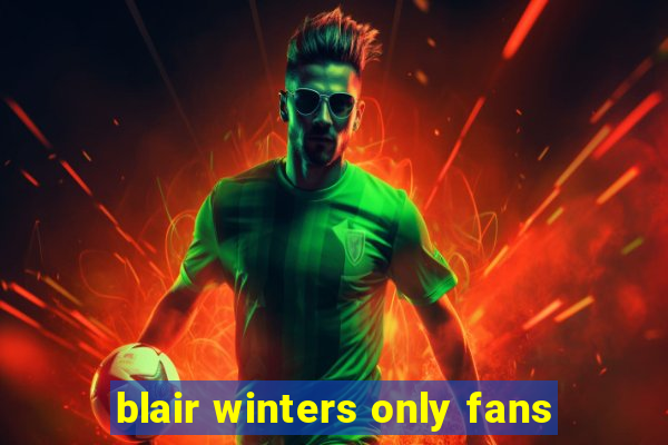 blair winters only fans