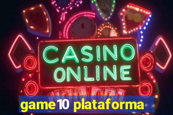 game10 plataforma