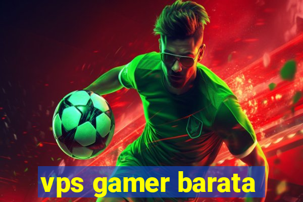 vps gamer barata