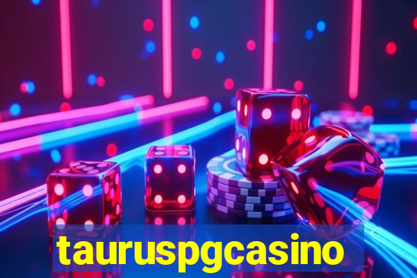 tauruspgcasino