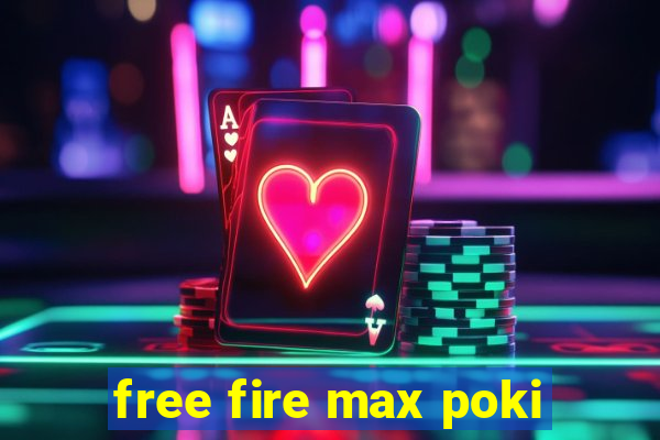 free fire max poki