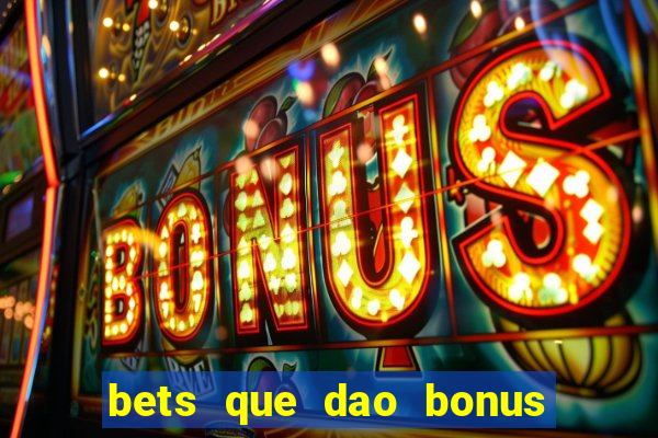 bets que dao bonus no cadastro sem deposito