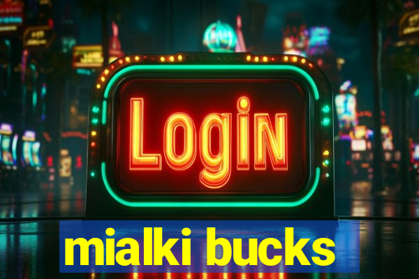 mialki bucks