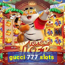 gucci 777 slots