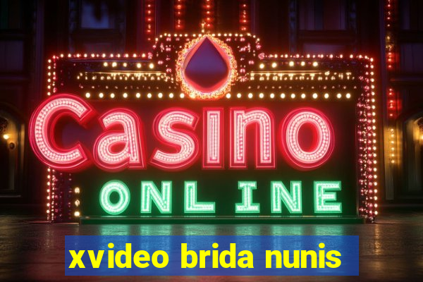 xvideo brida nunis