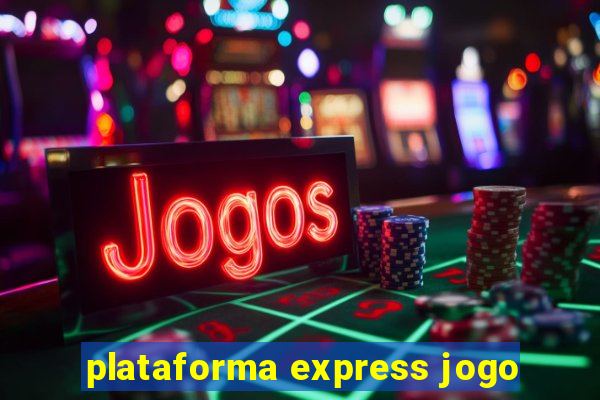 plataforma express jogo