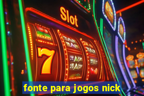 fonte para jogos nick