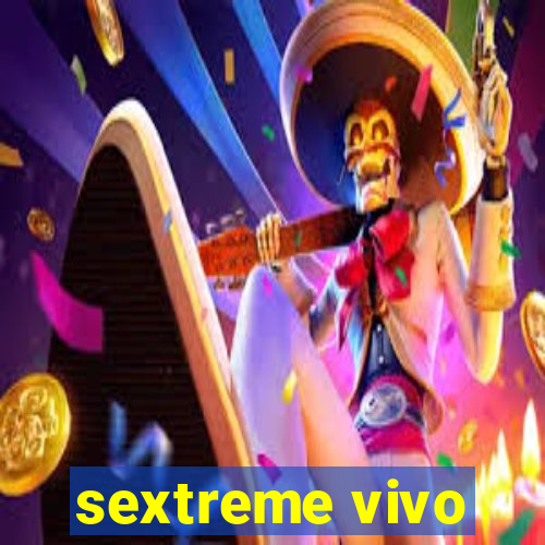 sextreme vivo