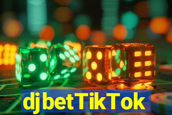 djbetTikTok