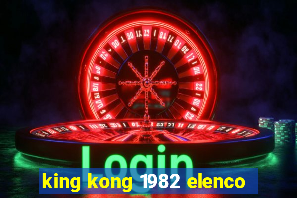 king kong 1982 elenco