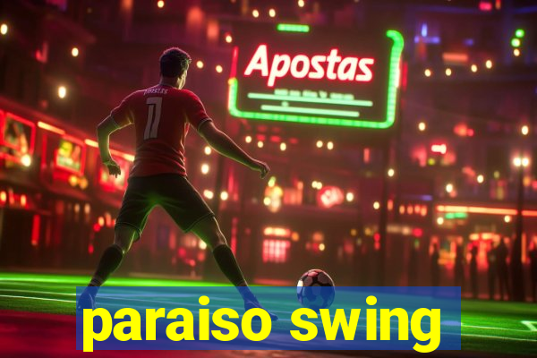 paraiso swing