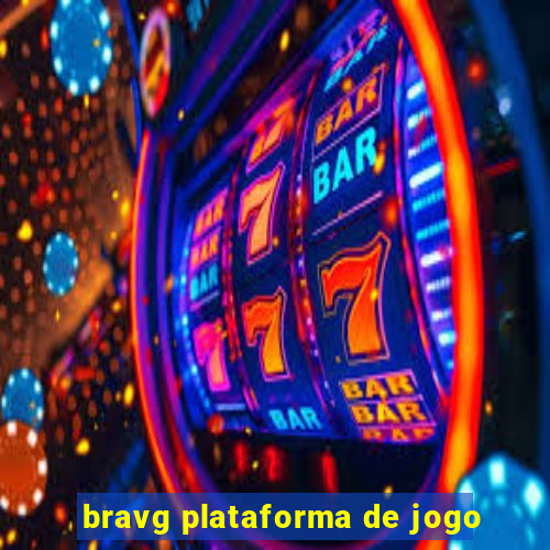 bravg plataforma de jogo