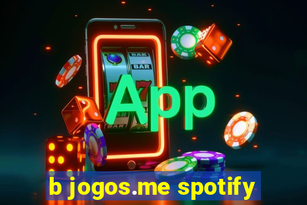 b jogos.me spotify