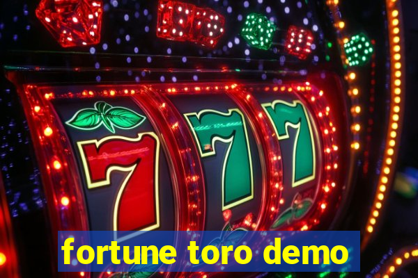 fortune toro demo