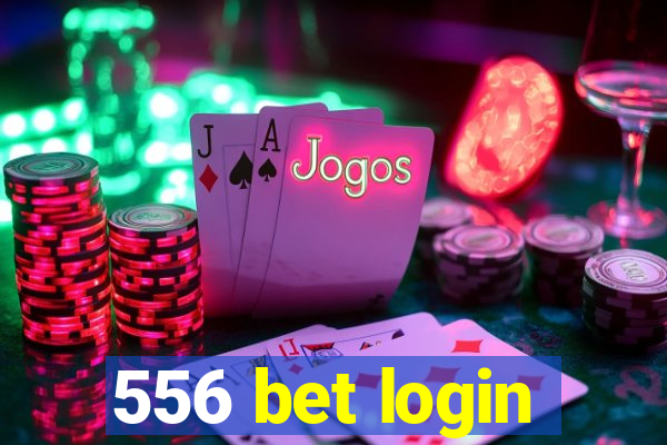 556 bet login