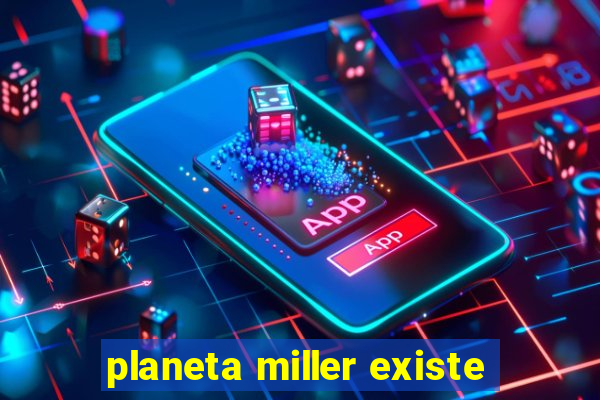 planeta miller existe