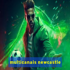 multicanais newcastle