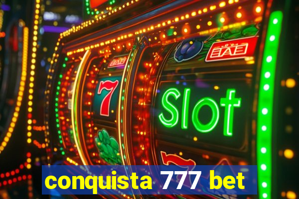 conquista 777 bet