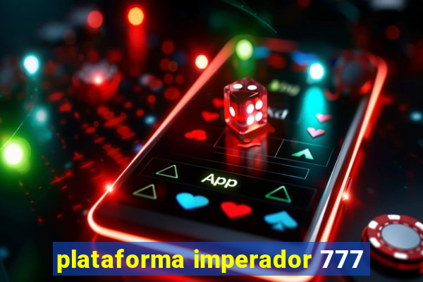 plataforma imperador 777