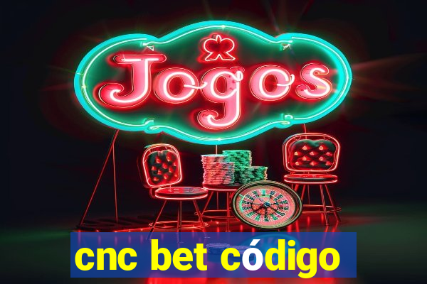 cnc bet código