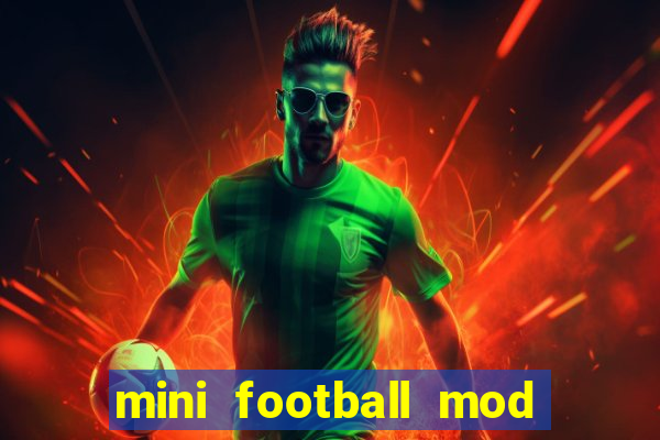 mini football mod apk (unlimited money and gems)