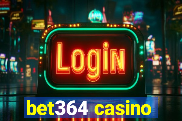 bet364 casino