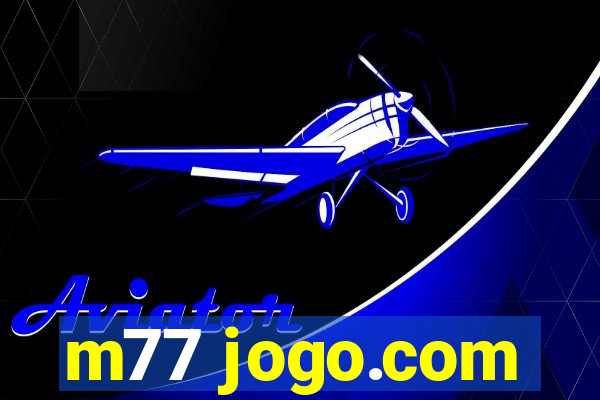 m77 jogo.com