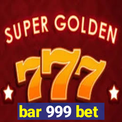 bar 999 bet