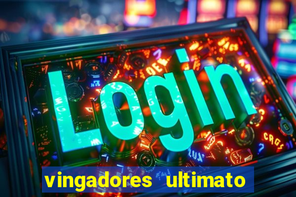 vingadores ultimato filme completo dublado online gratis