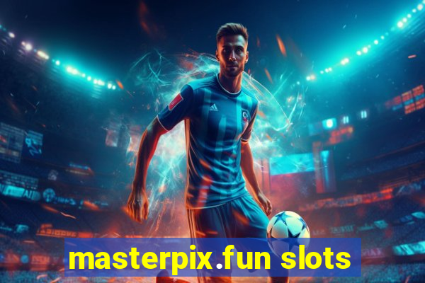 masterpix.fun slots