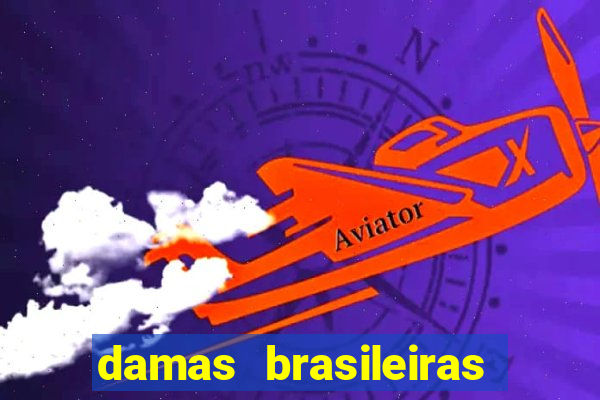 damas brasileiras jogar online