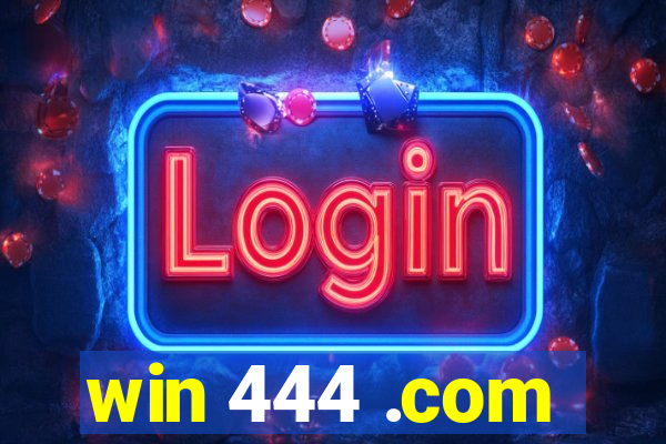 win 444 .com