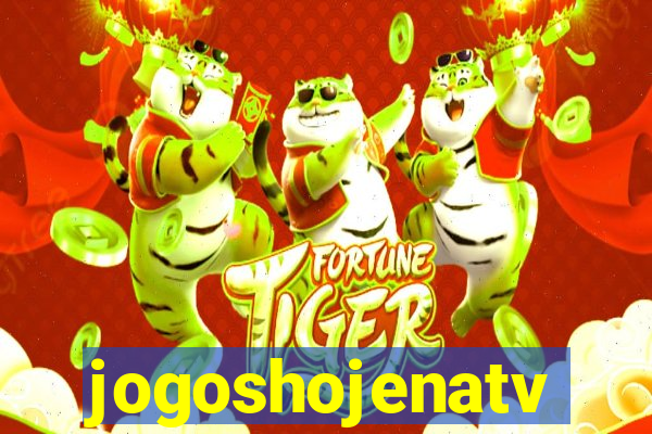 jogoshojenatv